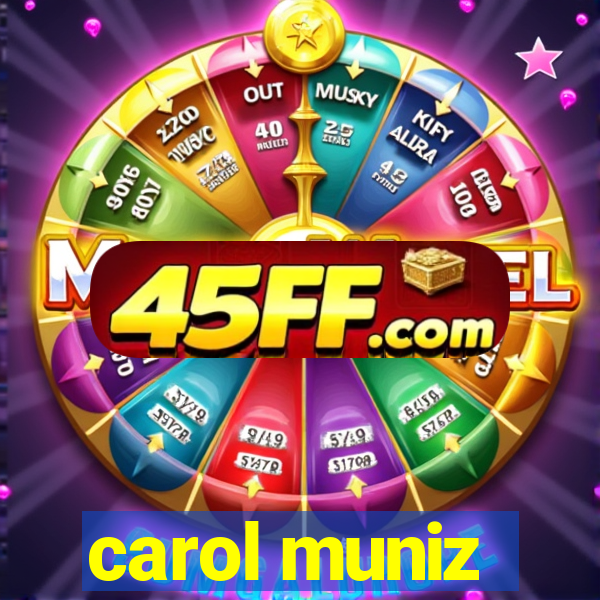carol muniz